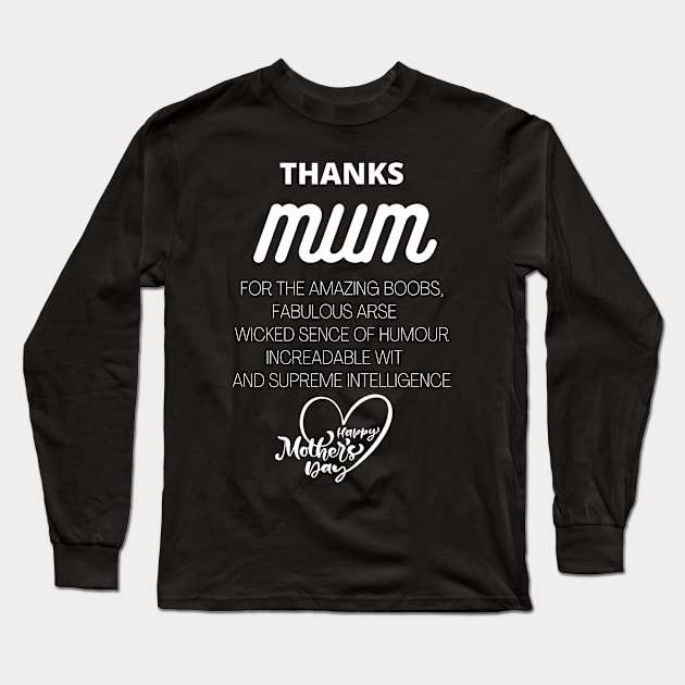 THANKS Mum Mothers Day awesome slogan gift Long Sleeve T-Shirt by Authentic Designer UK